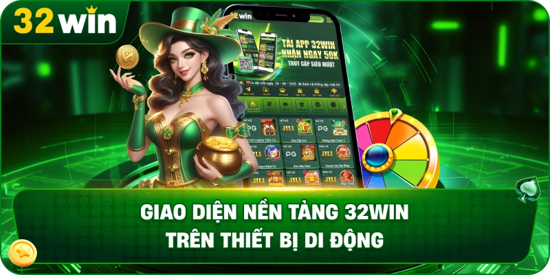 Giao diện nền tảng 32WIN trên thiết bị di động